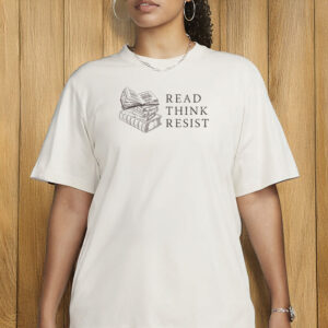 Read Think Resist Bella Canvas Shirt