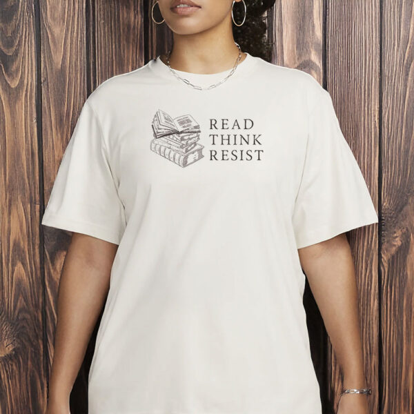 Read Think Resist Bella Canvas Shirt