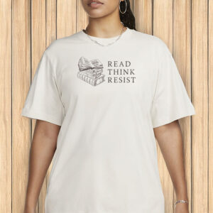 Read Think Resist Bella Canvas Shirt