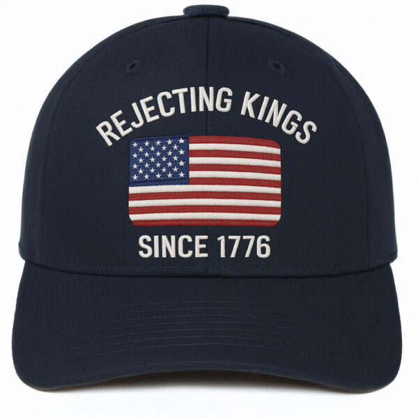 Rejecting Kings Since 1776 Embroidered Hat - Patriotic USA Flag Cap