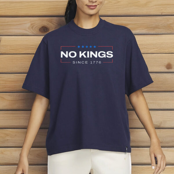 Rejecting Kings Since 1776 Pro Democracy Tee, No Kings In America Shirt
