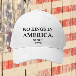 Since 1776-No Kings In America Hat