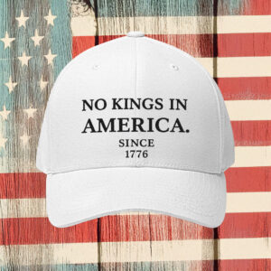 Since 1776-No Kings In America Hat