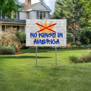 Since 1776, No Kings In America Yard Sign