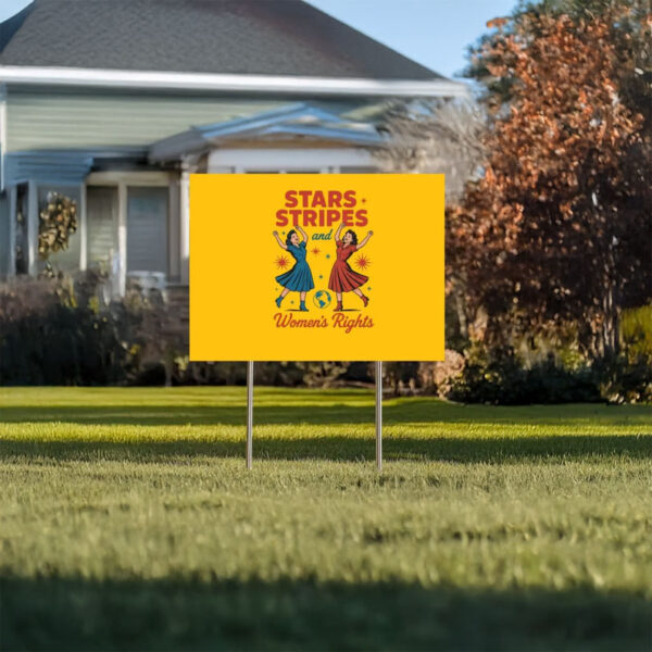 Stars, Stripes & Women’s Rights Yard Sign