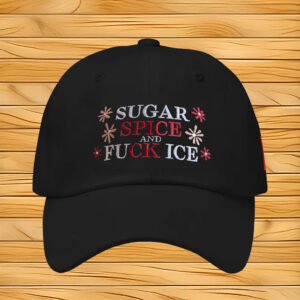 Sugar Spice and Fuck ICE Embroidered Cap, Abolish ICE Protest Hat