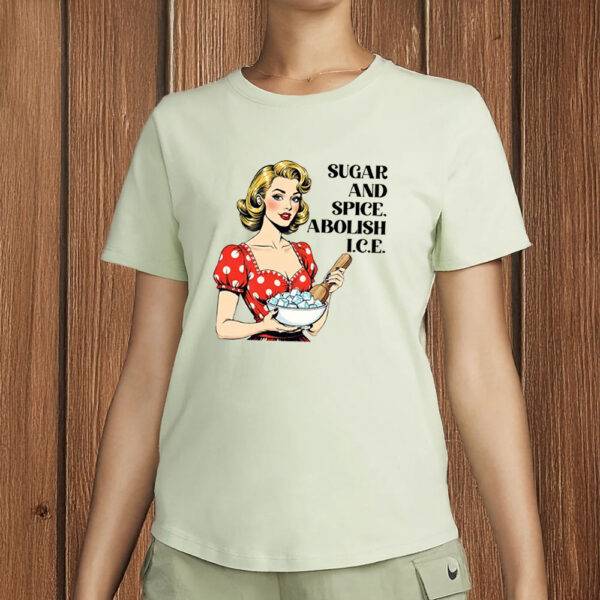 Sugar and Spice Abolish ICE Shirt