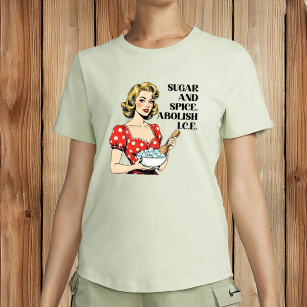 Sugar and Spice Abolish ICE Shirt