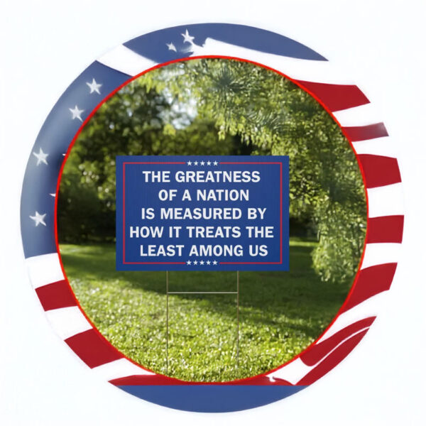 The Greatness of a Nation Yard Sign