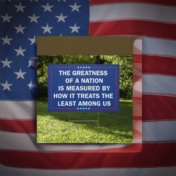 The Greatness of a Nation Yard Sign