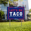 Trump Always Chickens Out, Let’s Go Taco Yard Sign
