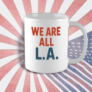 We Are All L.A. Mug