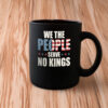 We The People Serve No Kings Mug