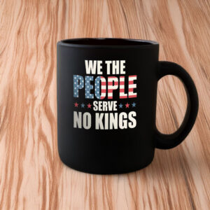We The People Serve No Kings Mug