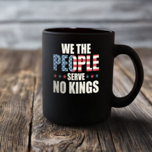 We The People Serve No Kings Mug