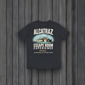 Alcatraz-Escape-Room-Experience-Funny-T-Shirt-–-Challenging-But-Totally-Doable-Tee