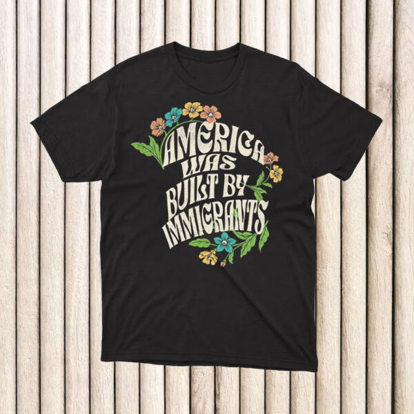 America-Was-Built-By-Immigrants-Shirt-–-Vintage-Floral-Activist-Tee-us