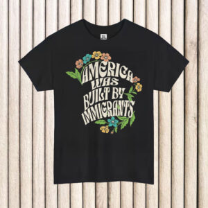 America-Was-Built-By-Immigrants-Shirt-–-Vintage-Floral-Activist-Tee-usa