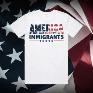 America-Was-Built-by-Immigrants-Shirt-–-Patriotic-Immigrant-Rights-Tee-usa