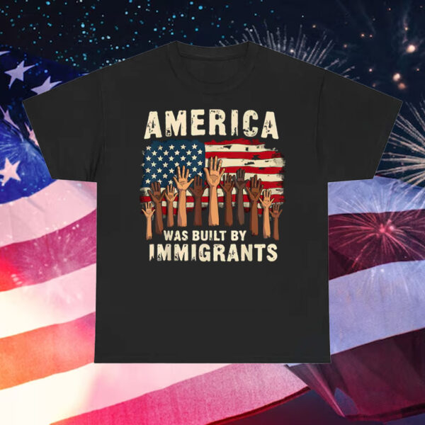 America-Was-Built-by-Immigrants-T-shirt-–-Multicultural-Activist-Tee