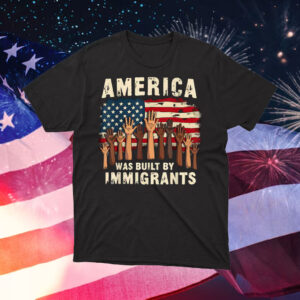 America-Was-Built-by-Immigrants-T-shirt-–-Multicultural-Activist-Tee-us