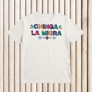 Anti-Trump-Chinga-La-Migra-Shirt-–-Colorful-Floral-Activist-Tee