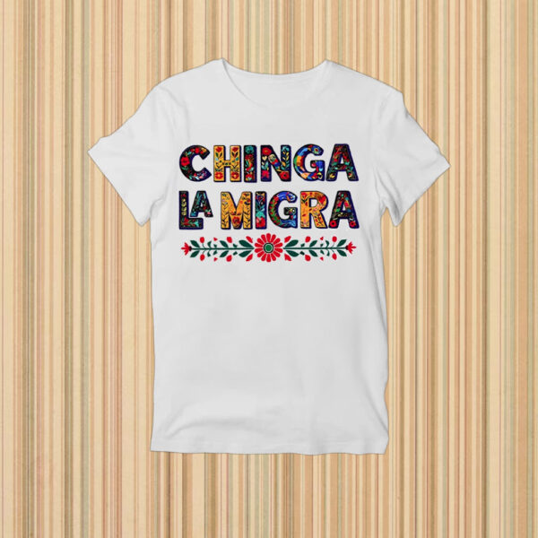 Anti-Trump-Chinga-La-Migra-Shirt-–-Colorful-Floral-Protest-Tee