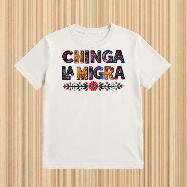 Anti-Trump-Chinga-La-Migra-Shirt-–-Colorful-Floral-Protest-Tee-USA