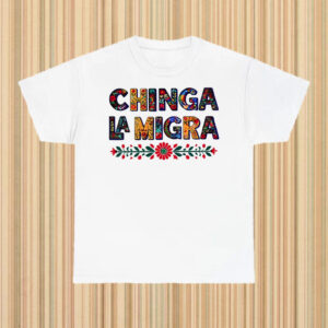 Anti-Trump-Chinga-La-Migra-Shirt-–-Colorful-Floral-Protest-Tee-us