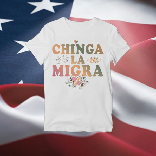 Anti-Trump-Chinga-La-Migra-Shirt-–-Floral-Activist-Statement-Tees