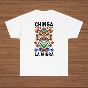Chinga-La-Migra-Shirt-–-Colorful-Floral-Folk-Art-Activist-Tee-us
