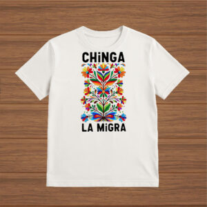 Chinga-La-Migra-Shirt-–-Colorful-Floral-Folk-Art-Activist-Tee-usa