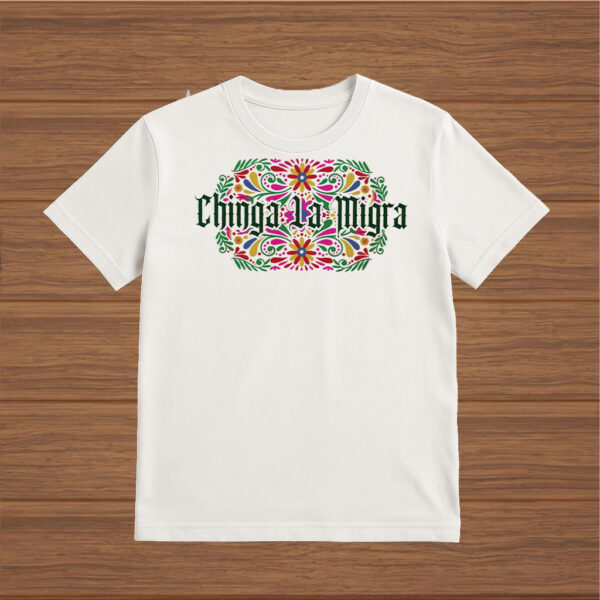 Chinga-La-Migra-Shirt-–-Colorful-Floral-Gothic-Activist-Tee-usa