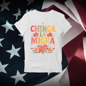 Chinga-La-Migra-Shirt-–-Floral-Activist-Statement-Tees
