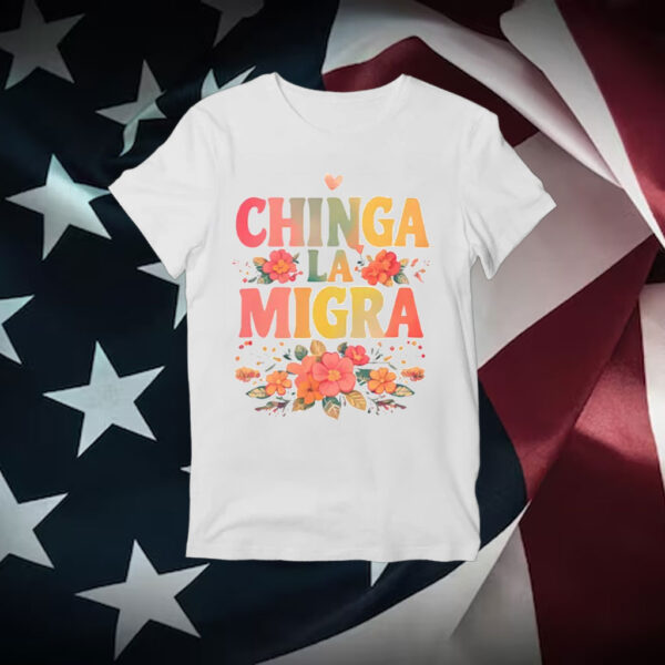 Chinga-La-Migra-Shirt-–-Floral-Activist-Statement-Tees
