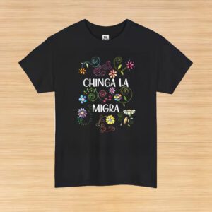 Chinga-La-Migra-Shirt-–-Floral-Activist-Tee-us