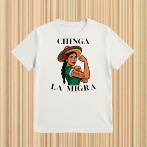 Chinga-La-Migra-Shirt-–-Powerful-Rosie-the-Riveter-Inspired-Activist-Tee-USA