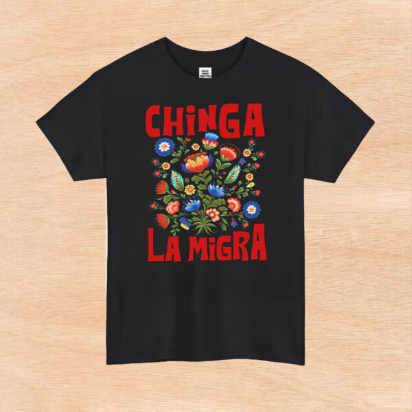 Chinga-La-Migra-Shirt-–-Vibrant-Floral-Activist-Tee