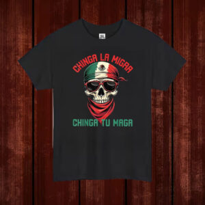 Chinga-La-Migra-Skull-Shirt-–-Bold-Mexican-Flag-Skull-Activist-Tee