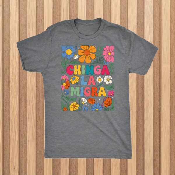 Floral-Chinga-La-Migra-Shirt-–-Colorful-Activist-Statement-Tee-usa