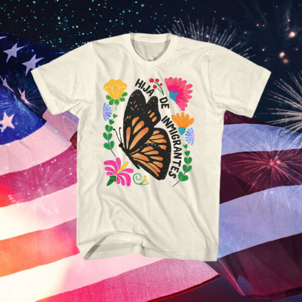 Hija-de-Inmigrantes-Shirt-–-Colorful-Butterfly-&-Floral-Activist-Tees
