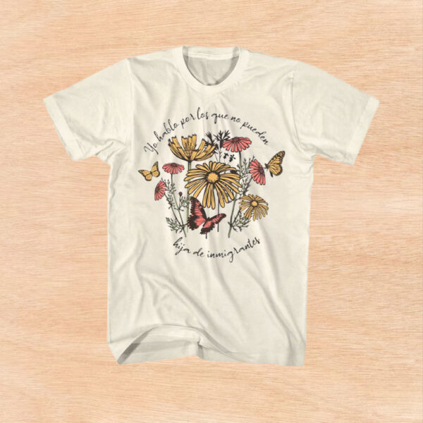 Hija-de-Inmigrantes-Shirt-–-Floral-Butterfly-Immigrant-Rights-Tees