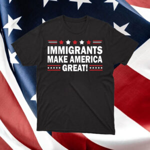 Immigrants-Make-America-Great-Shirt-–-Bold-Patriotic-Activist-Tee-us