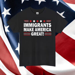 Immigrants-Make-America-Great-Shirt-–-Bold-Patriotic-Activist-Tee-usa