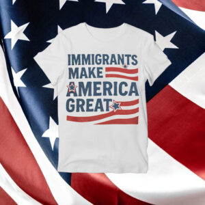 Immigrants-Make-America-Great-Shirt-–-Vintage-Patriotic-Activist-Tee-usa