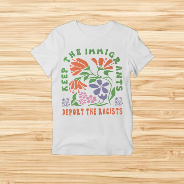 Keep-the-Immigrants-Deport-The-Racists-Shirt-–-Bold-Social-Justice-Tee-us