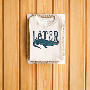 Later-Gator-Shirt-–-Fun-Alligator-Graphic-Tee-for-Casual-Wears