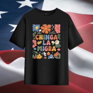 Multicolor-Chinga-La-Migra-Shirt-–-Artistic-Activist-Statement-usa