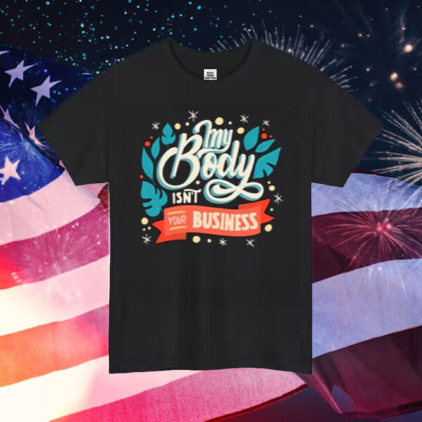 My-Body-Isn’t-Your-Business-Shirt-–-Feminist-Empowerment-Tee-usa