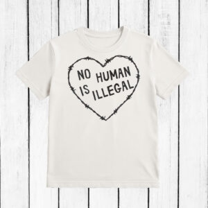 No-Human-Is-Illegal-Social-Justice-Activism-Shirt-–-Barbed-Wire-Heart-Tee